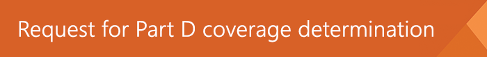 Request for Medicare Part D coverage determination