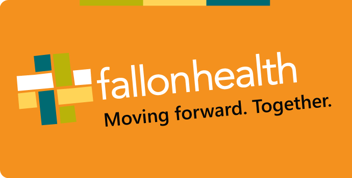 Fallon Health: Moving forward. Together.